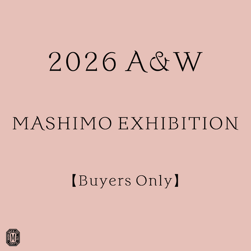 2026 A&W MASHIMO EXHIBITION【Buyers Only】